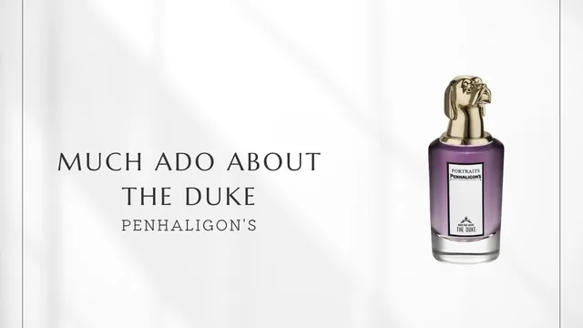 Much Ado About The Duke