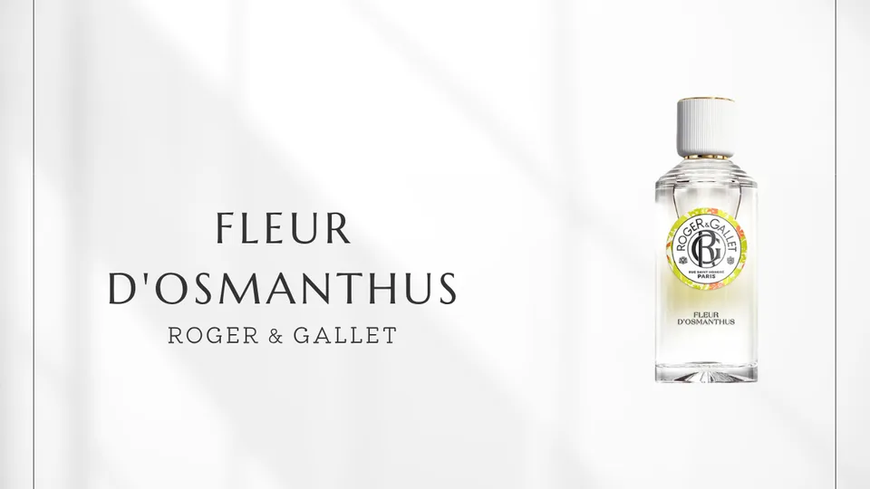 Roger & Gallet / Fleur d'Osmanthus