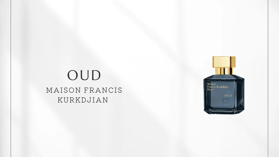 Maison Francis Kurkdjian / OUD