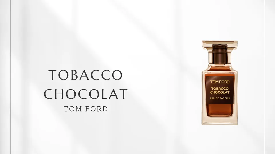 Tom Ford / Tobacco Chocolat